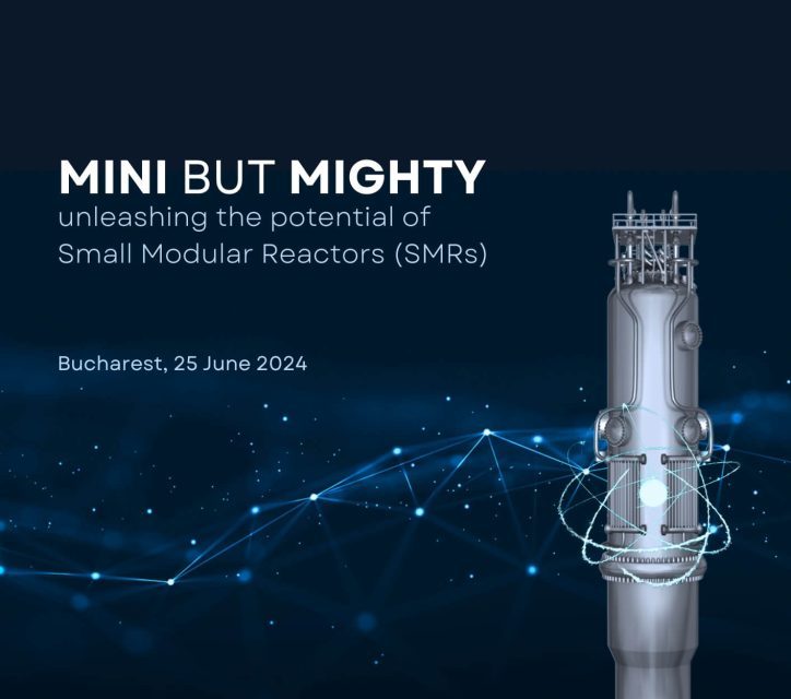 EVENIMENT ROMATOM | 25 iunie, București, Conferința: Mini but Mighty: unleashing the potential of Small Modular Reactors (SMRs)